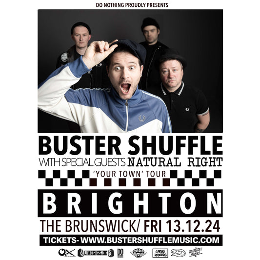 BRIGHTON/ Buster Shuffle/ Live/ FRI 13/12/24 The Brunswick  (With/ Natural Right)